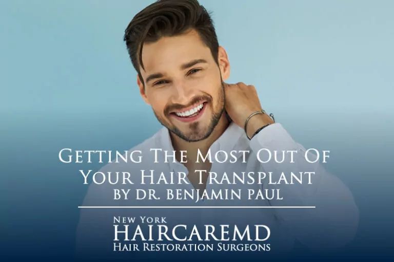 Getting the most our of your hair transplant with Dr. Benjamin Paul